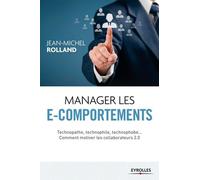 Manager Les E-Comportements - Technopathe, Technophile, Technophobe - Comment Motiver Les Collaborateurs 2.0