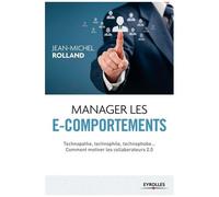 Manager Les E-Comportements - Technopathe, Technophile, Technophobe - Comment Motiver Les Collaborateurs 2.0