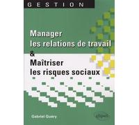 Manager Les Relations De Travail Et Maîtriser Les Risques Sociaux