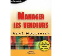 Manager les vendeurs Les clés de l'efficacité du chef des ventes - René Moulinier - Organisation Eds D' - broché - Guide