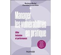 Manager les vulnérabilités en pratique Boutayna Burkel (Auteur), Charlotte Fortuit-Klein (Auteur)
