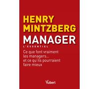 Manager - L'essentiel Ce que font vraiment les managers... et ce qu'ils pourraient faire mieux - Frédéric Fréry - Vuibert - broché - Etude