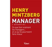 Manager - L'essentiel Ce que font vraiment les managers... et ce qu'ils pourraient faire mieux - Frédéric Fréry - Vuibert - broché - Etude
