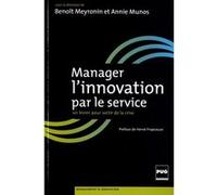 Manager l'innovation par le service Benoît Meyronin (Auteur)