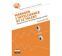 Manager l'intelligence et le talent Manager les autres, se manager, manager ensemble - David Laillier - Ems Management Et Societes - broché - Etude
