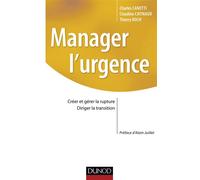 Manager l'urgence - Gérer la rupture, diriger la transition Créer et gérer la rupture, diriger la transition - Charles Canetti - Dunod - broché - Etude
