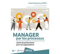 Manager par les processus Levier de performance pour les organisations - PYX4 - Afnor - broché - Etude