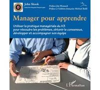 John Shook – Manager pour apprendre – Utiliser la pratique managériale du A3 – Broché