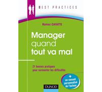 Manager quand tout va mal - 21 bonnes pratiques pour surmonter les difficultés - Ramez Cayatte - Dunod - broché - Etude