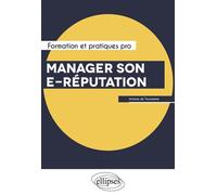 Manager son e-réputation - Antoine de Tournemire - Ellipses - broché - Etude
