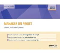 Manager un projet: Définir, concevoir, piloter.