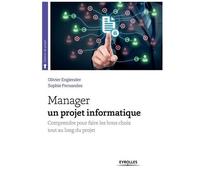 Englender & Fernandes – Manager un projet informatique – Comprendre pour faire les bons choix