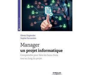 Manager un projet informatique Olivier Englender (Auteur), SOPHIE FERNANDES (Auteur)