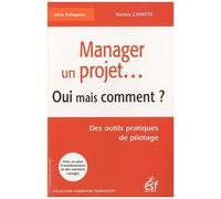 Manager Un Projet - Oui Mais Comment ? Des Outils Pratiques De Pilotage