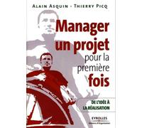 Manager un projet pour la première fois De l'idée à la réalisation - ALAIN ASQUIN - Organisation Eds D' - broché - Guide