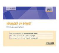 Manager un projet: Définir, concevoir, piloter.
