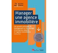 Manager une agence immobilière Les grands principes de management et de pilotage d'entreprise adaptés à l'agence immobilière - Audrey Mula - Gualino Eds - broché - Etude