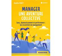 Manager : une aventure collective ! Sens, épanouissement et performance : les essentiels du management - Amélie Fenzy - Gereso Eds - broché - Essai