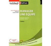 Manager une équipe 2e édition Entreprise Nathan - LesEchos.fr Valentine Chapus-Gilbert (Auteur), Raphaëlle Delaunay (Auteur), Jean-Marc Moret (Auteur)