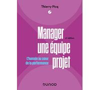 Manager une équipe projet - 5e éd.: L'humain au coeur de la performance
