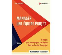 Manager une équipe projet: 8 étapes pour accompagner son équipe dans la réussite d'un projet