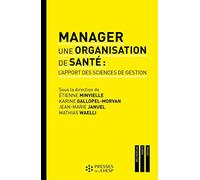 Manager une organisation de santé: L'apport des sciences de gestion