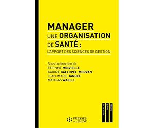 Manager une organisation de santé: L'apport des sciences de gestion