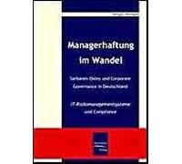 Managerhaftung Im Wandel -Sarbanes-Oxley Und Corporate Governance In Deutschland