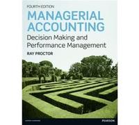 Managerial Accounting: Decision Making And Performance Improvement (Paperback) Ray Proctor, (Auteur)