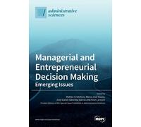 Managerial And Entrepreneurial Decision Making