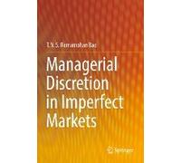 Managerial Discretion In Imperfect Markets