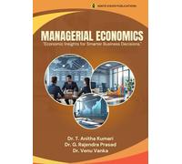 Managerial Economics: Economic s insights for Smarter Business Decisions