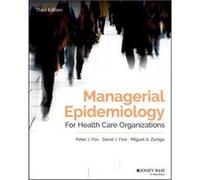 Managerial Epidemiology for Health Care Organizations by Miguel A. Sam Houston State University Zuniga Miguel A. Sam Houston State University Zuniga (Auteur)