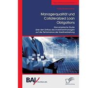 Managerqualität Und Collateralized Loan Obligations: Eine Empirische Studie Über Den Einfluss Des Investmentmanagers Auf Die Performance Der Kreditverbriefung