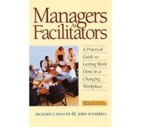 Managers As Facilitators John D. Farrell, Richard G. Weaver (Auteur)