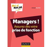 Managers ! Assurez dès votre prise de fonction