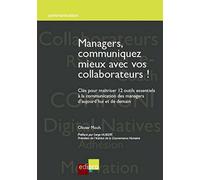 Managers, communiquez mieux avec vos collaborateurs!