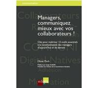 Managers, communiquez mieux avec vos collaborateurs! Moch o. (Auteur)