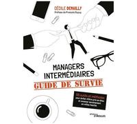 Managers intermédiaires – Guide de survie : 55 outils et méthodes – Groupe Eyrolles