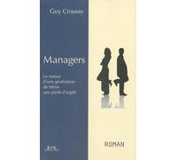 Managers: Le roman d'une génération aux pieds d'argile