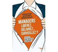 Managers - Libérez, délivrez,... surveillez ? Les 6 clés pour travailler en confiance - Frédéric Petitbon - Le Cherche-Midi - broché - Guide