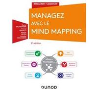 Managez avec le Mind Mapping Xavier Delengaigne (Auteur), Franco Masucci (Auteur), Patrick Neveu (Auteur), Carolina Vincenzoni (Auteur)
