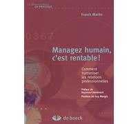 Managez humain, c'est rentable !: Comment humaniser les relations professionnelles