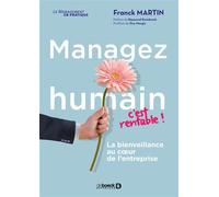 Managez humain, c'est rentable ! La bienveillance au cœur de l'entreprise - Franck Martin - De Boeck Supérieur - broché - Guide