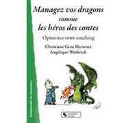 Managez vos dragons comme les héros des contes Christiane Grau (Auteur), Angélique Wüthrich (Auteur)