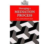 Managing a Mediation Process, Peacemaker's Toolkit Amy L. Smith, David R. Smock (Auteur)