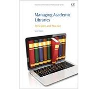 Managing Academic Libraries: Principles And Practice (Chandos Information Professional Series) (Paperback) Susan University Of Southern Mississippi Higgins, Usa (Auteur)