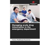 Managing acute drug intoxication in the emergency department