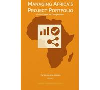Managing Africa’s Project Portfolio: From Vision To Completion