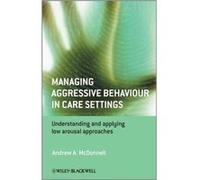 Managing Aggressive Behaviour in Care Settings by McDonnell Paperback Book Andrew Mcdonnell, Peter Sturmey (Auteur)